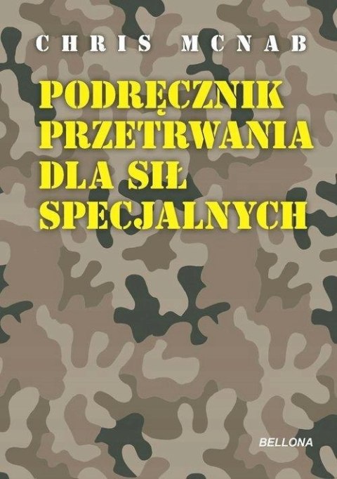 PODRĘCZNIK PRZETRWANIA DLA SIŁ SPECJALNYCH Chris McNab