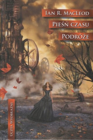 PODRÓŻE. PIEŚŃ CZASU Ian MacLeod