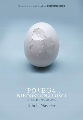 POTĘGA NIEDOSKONAŁOŚCI CIESZ SIĘ TYM, CO MASZ Tomas Navarro