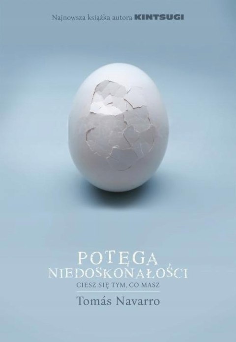 POTĘGA NIEDOSKONAŁOŚCI CIESZ SIĘ TYM, CO MASZ Tomas Navarro