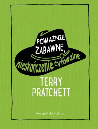 POWAŻNIE ZABAWNE NIESKOŃCZENIE CYTOWALNE Terry Pratchett