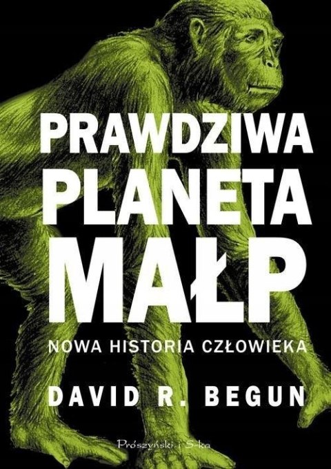 PRAWDZIWA PLANETA MAŁP David R. Begun