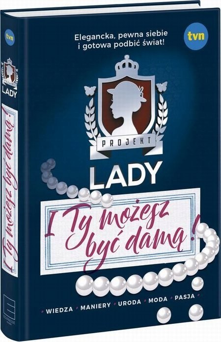 PROJEKT LADY. I TY MOŻESZ BYĆ DAMĄ
