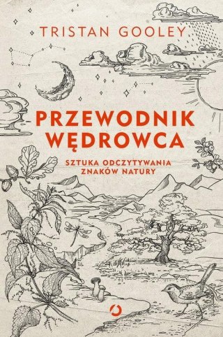 PRZEWODNIK WĘDROWCA SZTUKA ODCZYTYWANIA ZNAKÓW NATURY Tristan Gooley (OPIS)