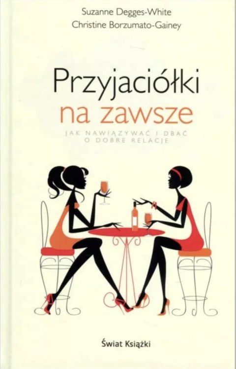 PRZYJACIÓŁKI NA ZAWSZE. Christine Borzumato-Gainey, Suzanne Degges-White