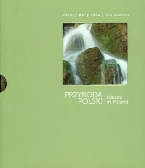 PRZYRODA POLSKI. CZTERY PORY ROKU Tomasz Kłosowski (FOLIA)