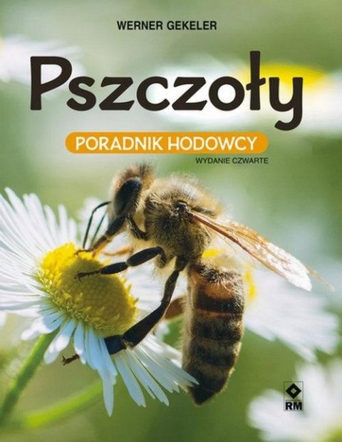 PSZCZOŁY. PORADNIK HODOWCY Gekeler Werner
