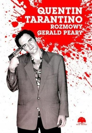 QUENTIN TARANTINO. ROZMOWY Gerald Peary