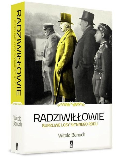 RADZIWIŁŁOWIE BURZLIWE LOSY SŁYNNEGO RODU Witold Banach