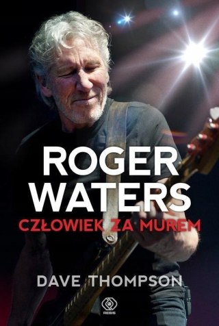 ROGER WATERS. CZŁOWIEK ZA MUREM Dave Thompson