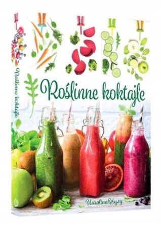 ROŚLINNE KOKTAJLE Karolina Hyży