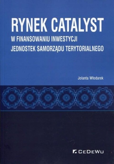 RYNEK CATALYST W FINANSOWANIU INWESTYCJI JEDNOSTEK Jolanta Włodarek