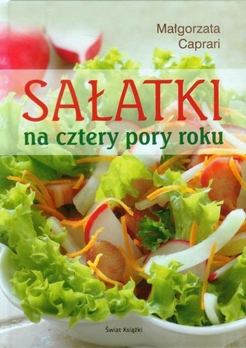 SAŁATKI NA CZTERY PORY ROKU Małgorzata Caprari