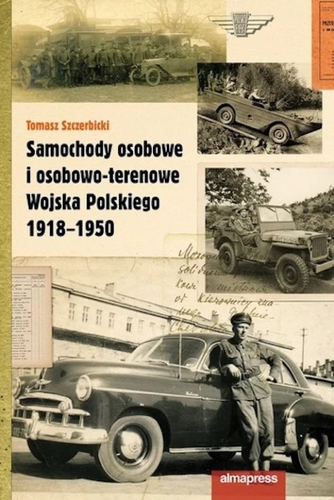 SAMOCHODY OSOBOWE I OSOBOWO-TERENOWE WOJSKA POLSKIEGO 1918-1950 Szczerbicki