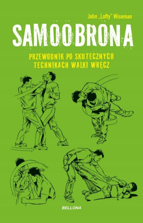 SAMOOBRONA. PRZEWODNIK PO SKUTECZNYCH TECHNIKACH WALKI WRĘCZ John Wiseman