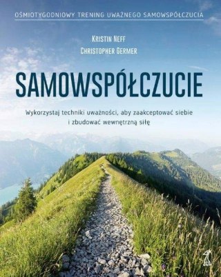 SAMOWSPÓŁCZUCIE Christopher Germer, Kristin Neff
