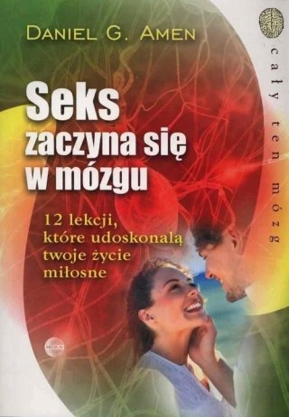 SEKS ZACZYNA SIĘ W MÓZGU Daniel G. Amen