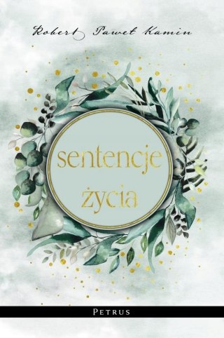 SENTENCJE ŻYCIA Robert Paweł Kamin