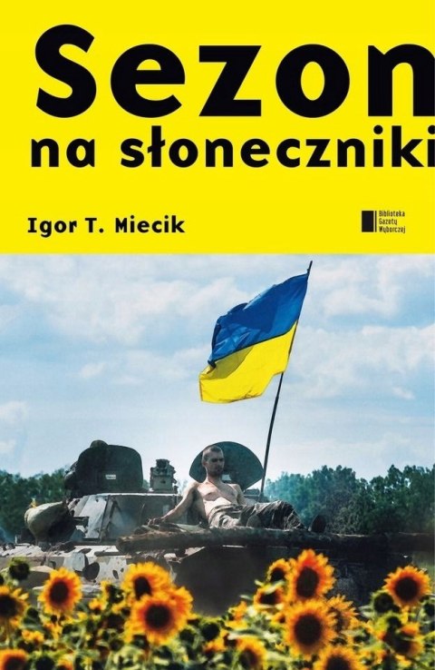 SEZON NA SŁONECZNIKI Igor T. Miecik