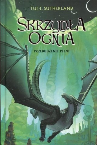 SKRZYDŁA OGNIA. PRZEBUDZENIE PEŁNI T. Sutherland