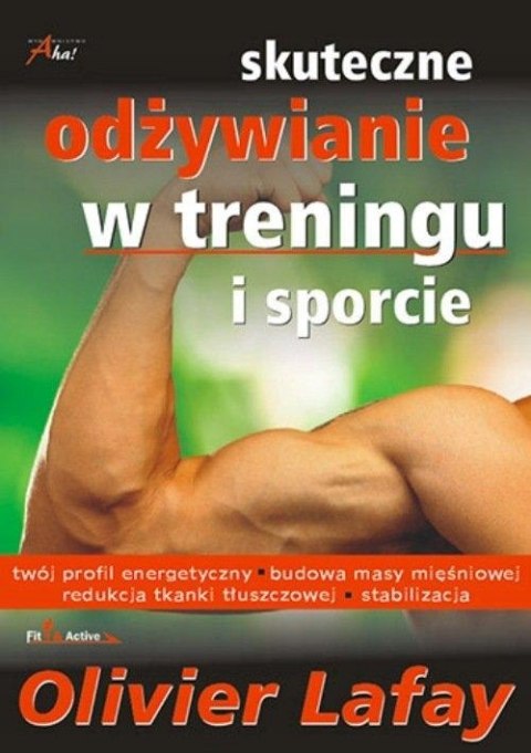 SKUTECZNE ODŻYWIANIE W TRENINGU I SPORCIE Olivier Lafay