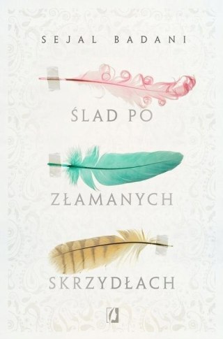 ŚLAD PO ZŁAMANYCH SKRZYDŁACH Sejal Badani