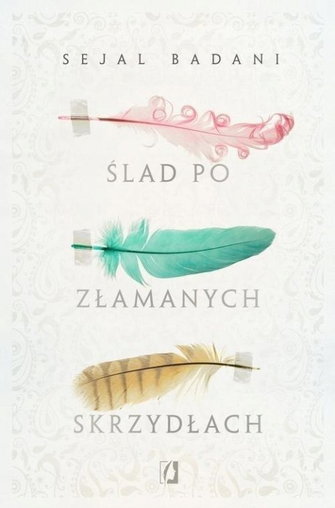 ŚLAD PO ZŁAMANYCH SKRZYDŁACH Sejal Badani