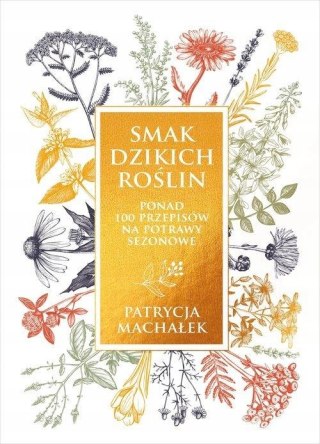 SMAK DZIKICH ROŚLIN Patrycja Machałek