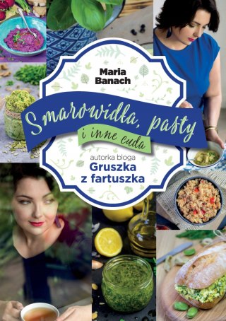 SMAROWIDŁA, PASTY I INNE CUDA Maria Banach