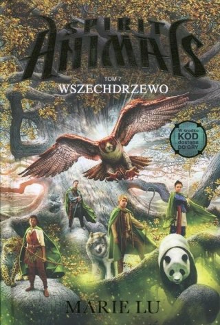 SPIRIT ANIMALS. TOM 7. WSZECHDRZEWO Marie Lu
