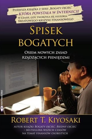 SPISEK BOGATYCH OSIEM NOWYCH ZASAD RZĄDZĄCYCH PIENIĘDZMI Robert T. Kiyosaki