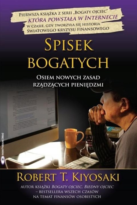 SPISEK BOGATYCH OSIEM NOWYCH ZASAD RZĄDZĄCYCH PIENIĘDZMI Robert T. Kiyosaki