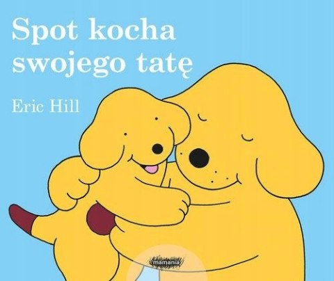 SPOT KOCHA SWOJEGO TATĘ Eric Hill
