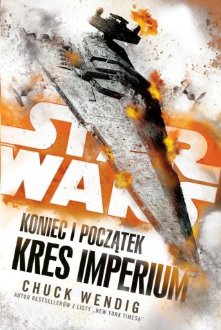 STAR WARS. KONIEC I POCZĄTEK. KRES IMPERIUM Chuck Wending