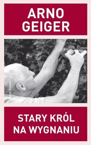 STARY KRÓL NA WYGNANIU Arno Geiger