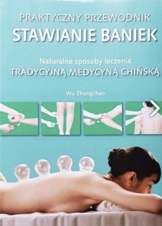 STAWIANIE BANIEK. PRAKTYCZNY PRZEWODNIK Wu Zhongchao