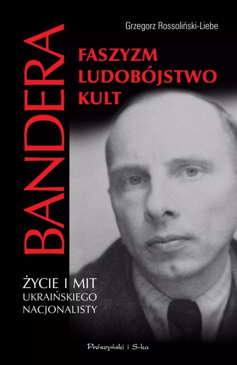 STEPAN BANDERA Grzegorz Rossoliński-Liebe