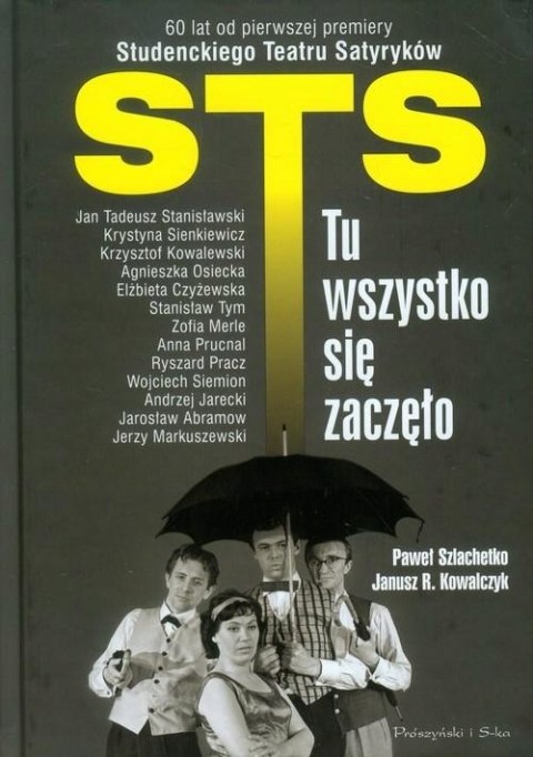 STS. TU WSZYSTKO SIĘ ZACZĘŁO Janusz R. Kowalczyk, Paweł Szlachetko