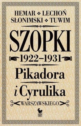 SZOPKI POLITYCZNE CYRULIKA WARSZAWSKIEGO I PIKADORA 1922-1931 Julian Tuwim