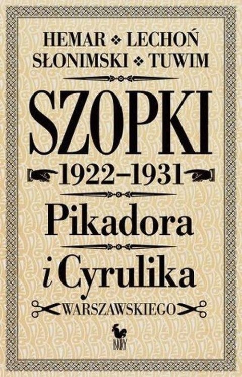 SZOPKI POLITYCZNE CYRULIKA WARSZAWSKIEGO I PIKADORA 1922-1931 Julian Tuwim
