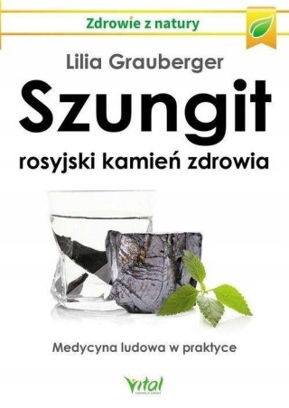 SZUNGIT. ROSYJSKI KAMIEŃ ZDROWIA