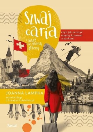 SZWAJCARIA. BILET W JEDNĄ STRONĘ Joanna Lampka