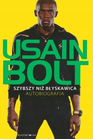 SZYBSZY NIŻ BŁYSKAWICA AUTOBIOGRAFIA Usain Bolt (OPIS)