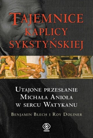 TAJEMNICE KAPLICY SYKSTYŃSKIEJ Benjamin Blech, Roy Doliner