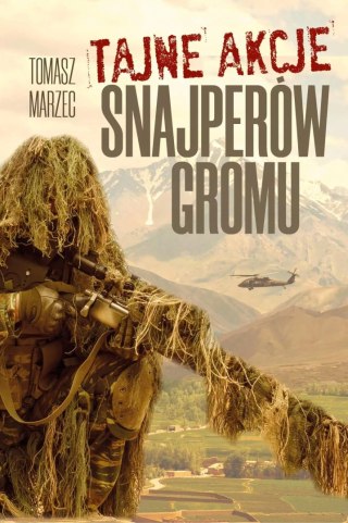 TAJNE AKCJE SNAJPERÓW GROMU Tomasz Marzec