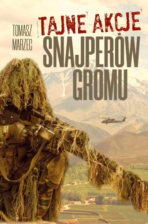 TAJNE AKCJE SNAJPERÓW GROMU Tomasz Marzec