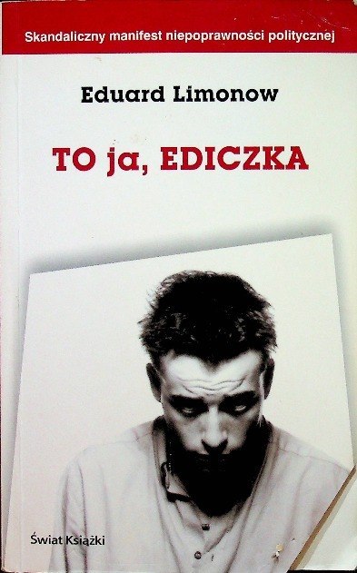TO JA EDICZKA Eduard Limonow