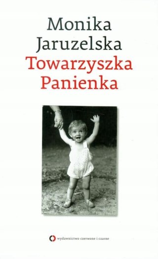 TOWARZYSZKA PANIENKA Monika Jaruzelska