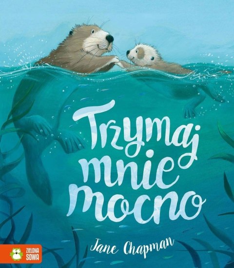 TRZYMAJ MNIE MOCNO Jane Chapman