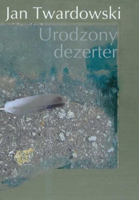 URODZONY DEZERTER jan Twardowski
